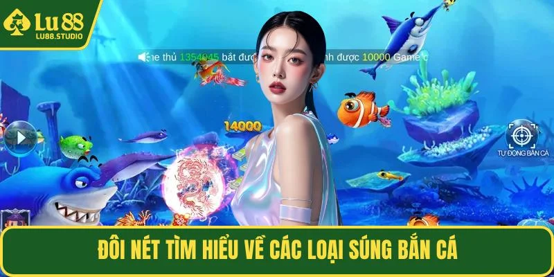 Đôi nét tìm hiểu về các loại súng bắn cá
