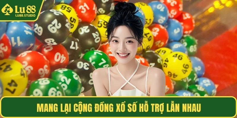 Mang lại cộng đồng xổ số hỗ trợ lẫn nhau