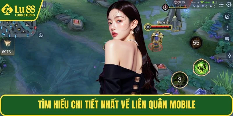 Tìm hiểu chi tiết nhất về Liên quân Mobile