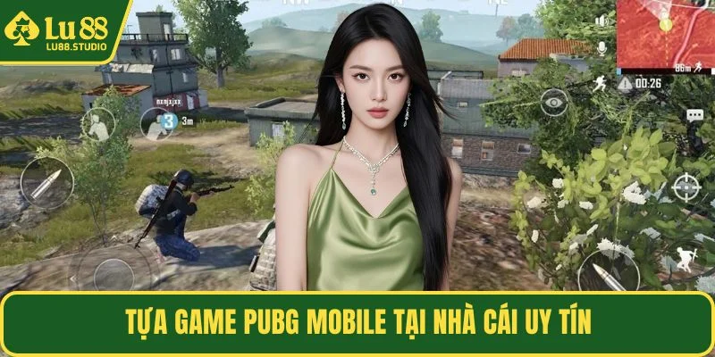 Tựa game Pubg Mobile tại nhà cái uy tín