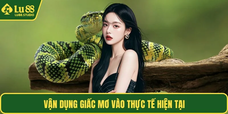 Vận dụng giấc mơ vào thực tế hiện tại
